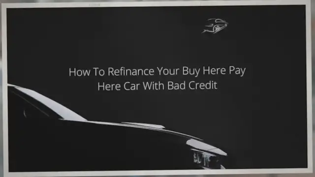 'Video thumbnail for How To Refinance Your Buy Here Pay Here Car With Bad Credit'