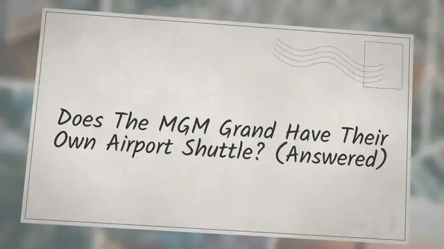'Video thumbnail for Does The MGM Grand Have Their Own Airport Shuttle? (Answered)'