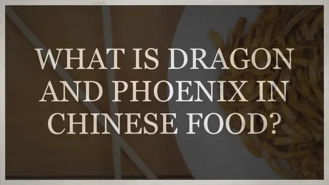 'Video thumbnail for What is Dragon and Phoenix in Chinese Food?'