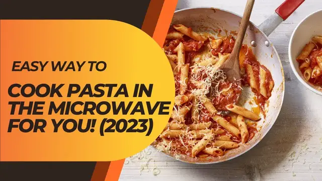 'Video thumbnail for Easy Way To Cook Pasta In The Microwave For You! (2023)'