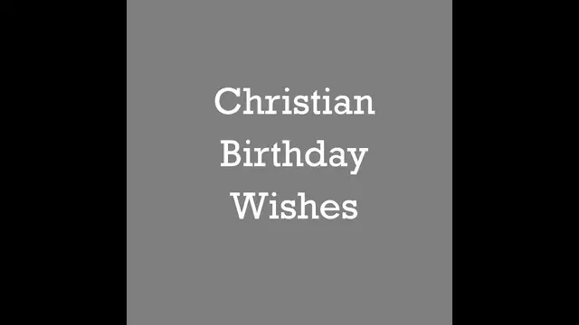 'Video thumbnail for Religious Birthday Wishes: Christian Messages for Birthday'