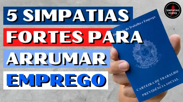 'Video thumbnail for SIMPATIA PARA ARRUMAR EMPREGO - Conquiste o emprego desejado com estas 5 SIMPATIAS FORTES'