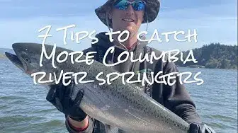 'Video thumbnail for Columbia River Springers - 7 Tips to catch more'