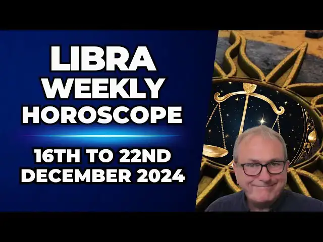 'Video thumbnail for Libra Weekly Horoscope 16th to 22nd December 2024'