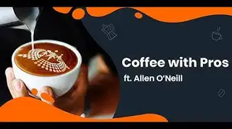 'Video thumbnail for Coffee with Pros ft. Allen O'Neill'