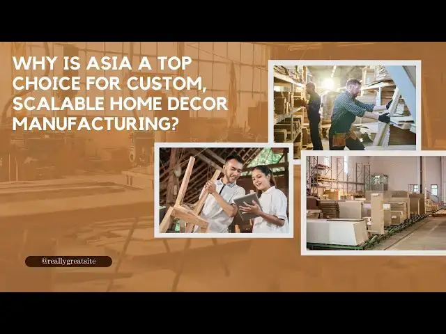 'Video thumbnail for Why Is Asia a Top Choice for Custom, Scalable Home Decor Manufacturing?'