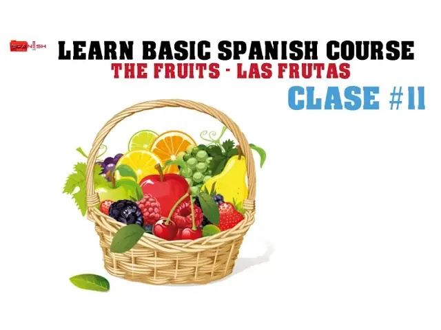 'Video thumbnail for Learn Basic Spanish Course – The Fruits. Las Frutas Clase #11'