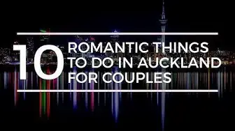 'Video thumbnail for 10 Romantic Things to do in Auckland'