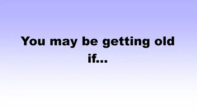 'Video thumbnail for Birthday Jokes: You Might be Getting Old If...'