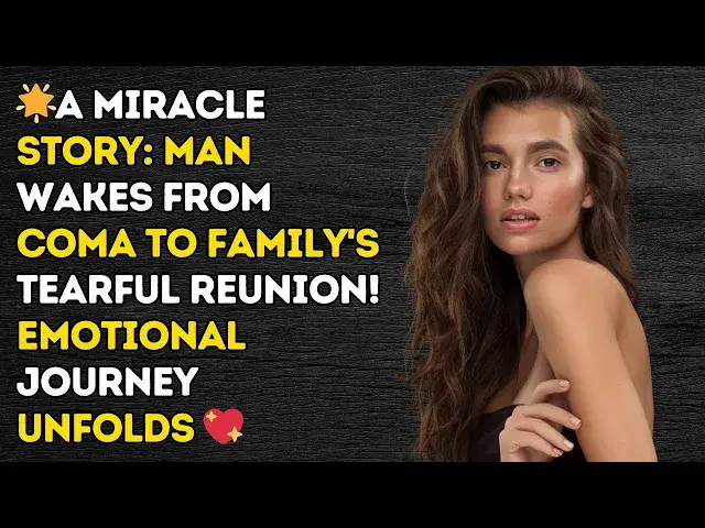 'Video thumbnail for 🌟A Miracle Story: Man Wakes From Coma to Family's Tearful Reunion! Emotional Journey Unfolds 💖'