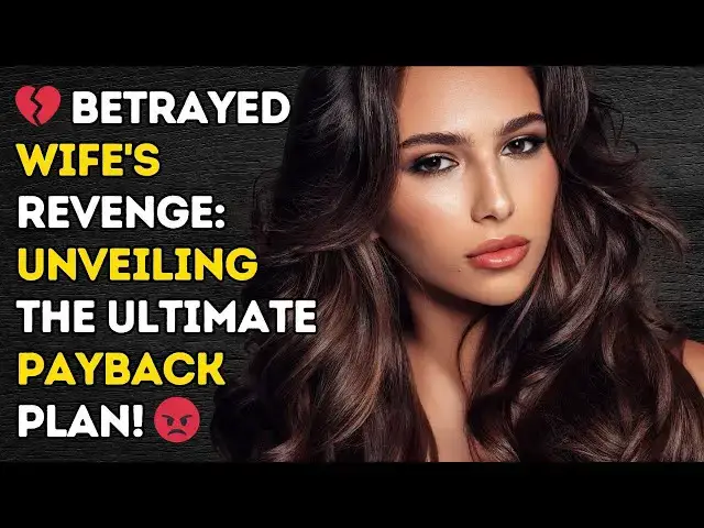 'Video thumbnail for Betrayed Wife's Revenge: Unveiling the Ultimate Payback Plan! 😡💔'