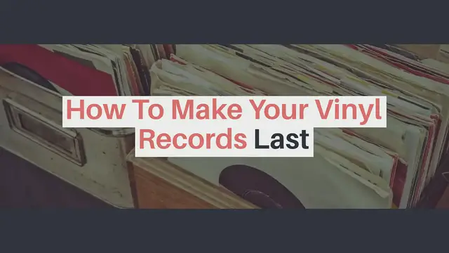 'Video thumbnail for How To Make Your Vinyl Records Last'