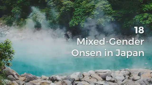 'Video thumbnail for 18 Mixed-Gender Onsen in Japan (With & Without Swimwear)'