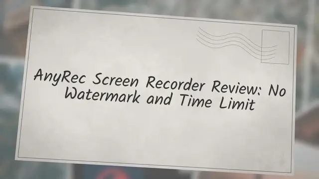 'Video thumbnail for AnyRec Screen Recorder Review: No Watermark & Time Limit'