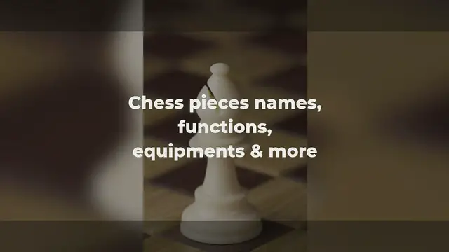 'Video thumbnail for Chess pieces names, functions, equipments & more'