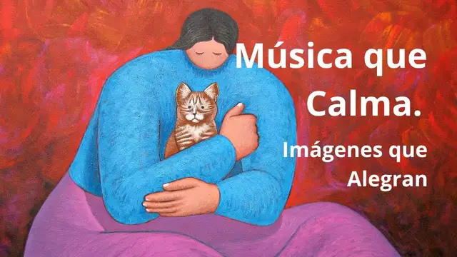 'Video thumbnail for Música que Calma e Imágenes que Alegran'