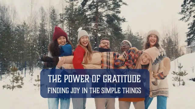 'Video thumbnail for The Power Of Gratitude. Finding Joy In The Simple Things'