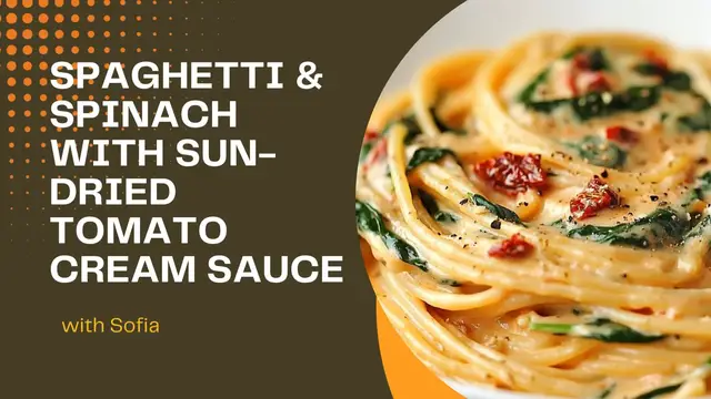 'Video thumbnail for Spaghetti & Spinach with Sun-Dried Tomato Cream Sauce'