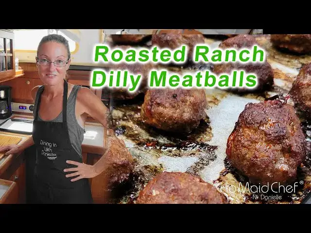 'Video thumbnail for Roasted Ranch Dilly Meatballs | Dining In With Danielle'