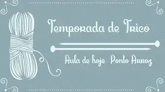 'Video thumbnail for Aprenda a fazer o Ponto Arroz no Tricô - Tricô Manual'