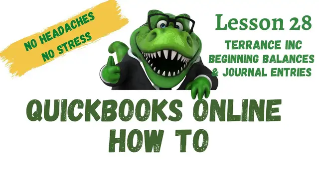 'Video thumbnail for QuickBooks How To | Lesson #28 Terrance Inc Beginning Balances & Journal Entries | Free QuickBooks'