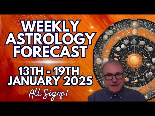 'Video thumbnail for Weekly Astrology & Horoscope Forecasts for 13th - 19th January 2025 + ALL SIGNS!'