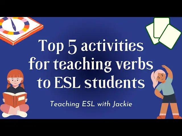 'Video thumbnail for Top 5 activities for teaching verbs to ESL students | Teaching Verbs to ESL/EFL Students'