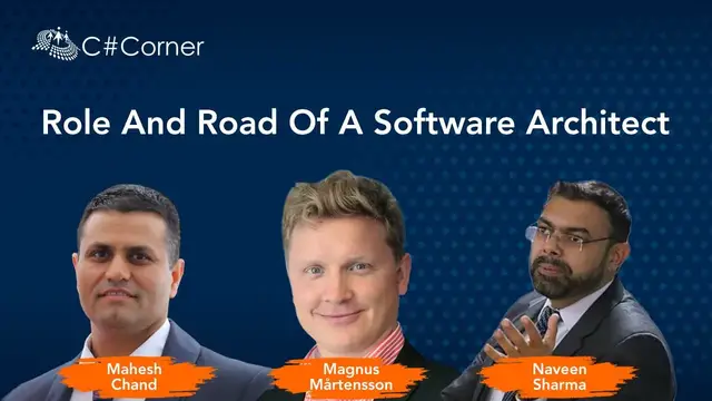 'Video thumbnail for Role and Road of a Software Architect by Mahesh Chand & Magnus Mårtensson || C# Corner Conference'