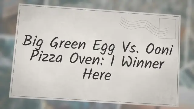 'Video thumbnail for Big Green Egg Vs. Ooni Pizza Oven: 1 Winner Here'