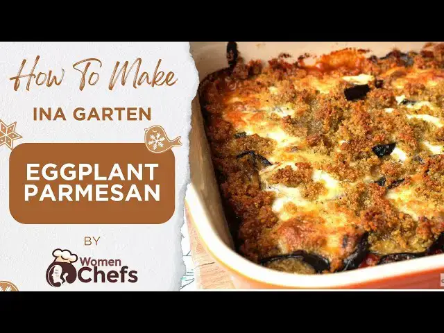 'Video thumbnail for Ina Garten EGGPLANT PARMESAN by WomenChefs'