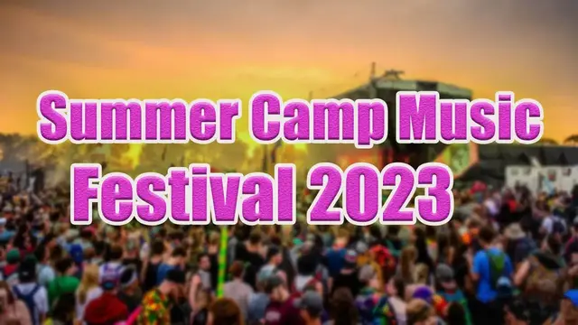 'Video thumbnail for Summer Camp Music Festival 2023 | Live Stream, Lineup, and Tickets Info'