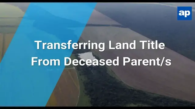 'Video thumbnail for Transferring Land Title From Deceased Parents'