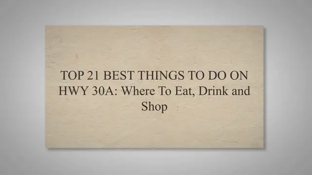 'Video thumbnail for TOP 21 BEST THINGS TO DO ON HWY 30A: Where To Eat, Drink, & Shop'