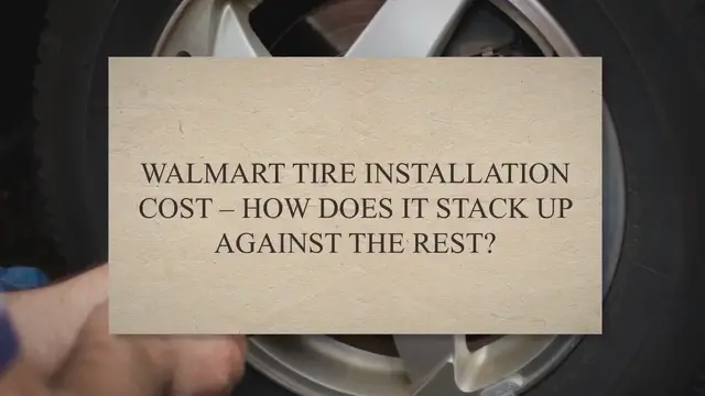 'Video thumbnail for Walmart Tire Installation Cost – How Does It Stack Up Against The Rest?'