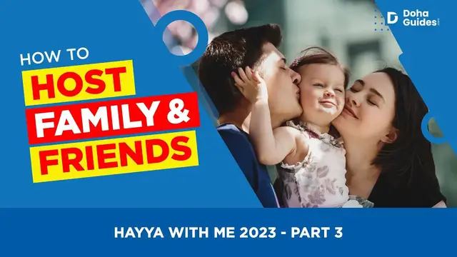 'Video thumbnail for How To Host Family And Friends | Hayya With Me 2023 | DohaGuides.com'