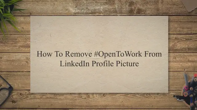 'Video thumbnail for How to Remove #OpenToWork From LinkedIn Profile Picture'