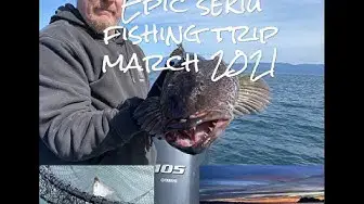 'Video thumbnail for Epic Sekiu Fishing March 2021'