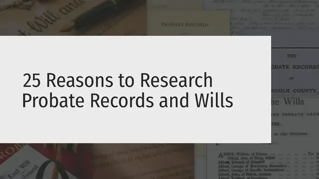 'Video thumbnail for 25 Reasons to Research Probate Records and Wills'