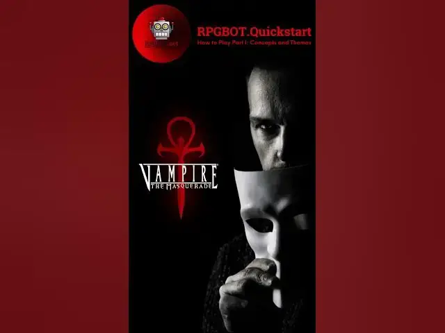 'Video thumbnail for Preview: How to Play Vampire: The Masquerade – Part 1: Concepts and Themes – RPGBOT.Quickstart S3E53'