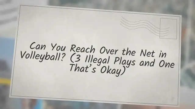 'Video thumbnail for Can You Reach Over the Net in Volleyball? (3 Illegal Plays & One That’s Okay)'