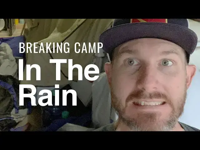 'Video thumbnail for Breaking Camp in the Rain'