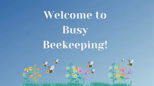 'Video thumbnail for Welcome to Busy Beekeeping!'