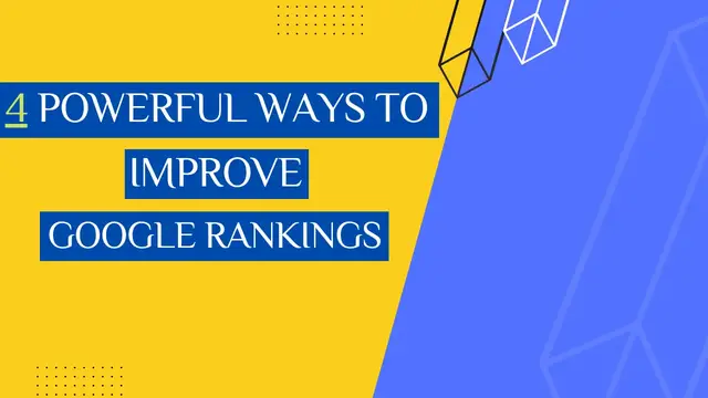 'Video thumbnail for 4 Powerful Ways to Improve Google Rankings '