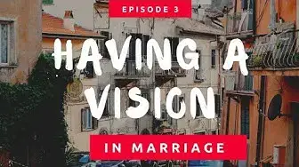 'Video thumbnail for Why You Should Have A Vision for Your Marriage [ Honey Let's Talk ]'