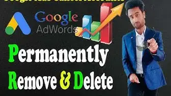 'Video thumbnail for How to Delete & Remove Google Ads Cancel Account Permanently, How to Cancel Google Ads Account'