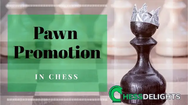 'Video thumbnail for What is Pawn Promotion in Chess? | Chessdelights.com'