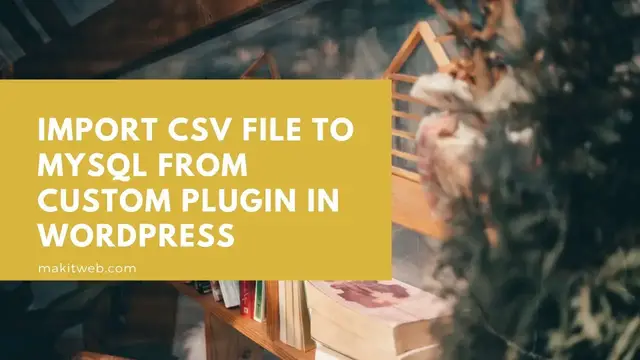'Video thumbnail for Import CSV file to MySQL from custom plugin in WordPress'
