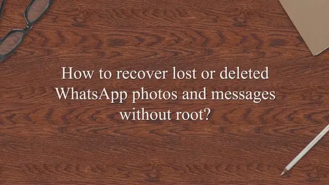 'Video thumbnail for How to recover lost or deleted WhatsApp photos and messages without root?'
