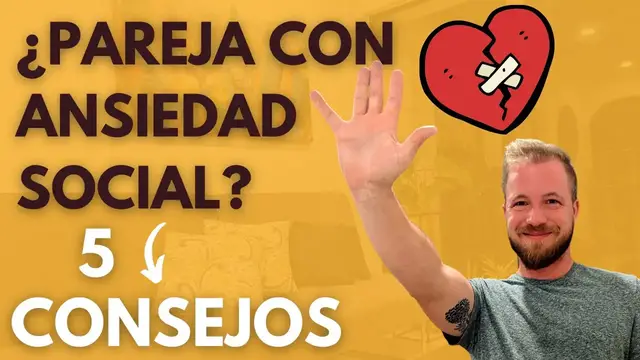 'Video thumbnail for 5 Consejos si tu Pareja tiene Ansiedad Social'