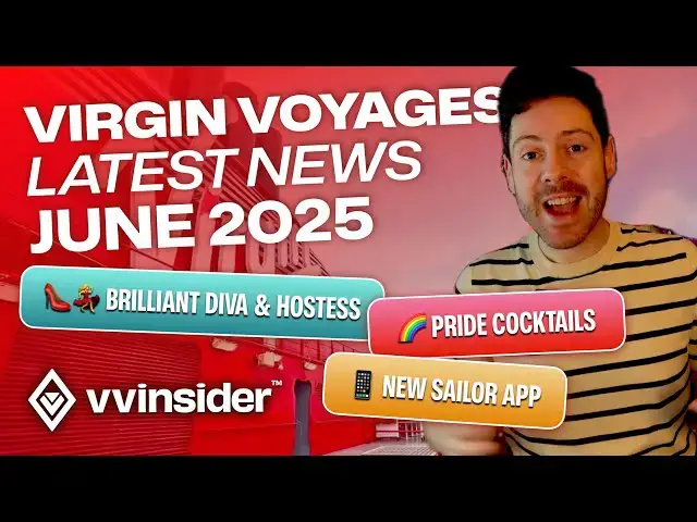 'Video thumbnail for ♦️🛳️ Virgin Voyages JUNE 2025 LATEST NEWS: NEW Sailor App, Pride, Brilliant Diva and Hostess'